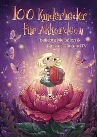 Abbildung von: 100 Kinderlieder für Akkordeon - Bosworth Edition - Hal Leonard Europe GmbH
