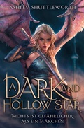Cover: A Dark and Hollow Star - Nichts ist gef&auml;hrlicher als ein M&auml;rchen (Hollow Star Saga 1) (Erstauflage mit Farbschnitt) - Cross Cult