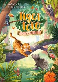 Abbildung von: Tiger Toto sucht das Abenteuer - Karibu - ein Verlag der Edel Verlagsgruppe
