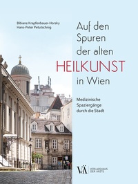 Abbildung von: Auf den Spuren der alten Heilkunst in Wien - Verlagshaus der Ärzte
