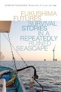 Cover: Fukushima Futures - University of Washington Press