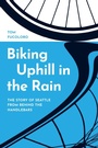 Bild: Biking Uphill in the Rain - University of Washington Press