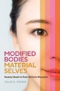 Cover: Modified Bodies, Material Selves - University of Washington Press