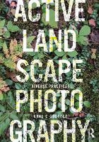 Enlarge image Cover: Active Landscape Photography - Routledge