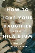 Cover: How to Love Your Daughter - Riverhead Books,U.S.