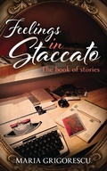 Cover: Feelings in Staccato - Maria Grigorescu