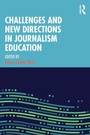 Cover: Challenges and New Directions in Journalism Education - Routledge