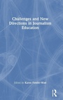Cover: Challenges and New Directions in Journalism Education - Routledge