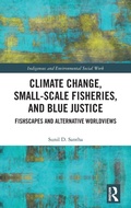 Cover: Climate Change, Small-Scale Fisheries, and Blue Justice - Routledge