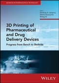 Cover: 3D Printing of Pharmaceutical and Drug Delivery Devices - Wiley-ISTE