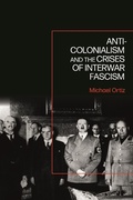 Bild: Anti-Colonialism and the Crises of Interwar Fascism - Bloomsbury Academic