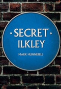 Cover: Secret Ilkley - Amberley Publishing