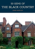 Cover: 50 Gems of the Black Country - Amberley Publishing