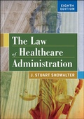 Cover: Law of Healthcare Administration, Eighth Edition - Health Administration Press