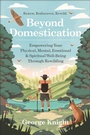 Cover: Beyond Domestication - Hatherleigh Press
