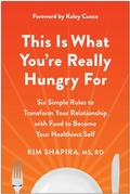 Cover: This Is What You're Really Hungry For - Benbella Books
