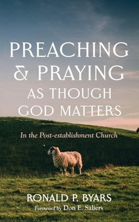 Enlarge image Cover: Preaching and Praying as Though God Matters - Cascade Books