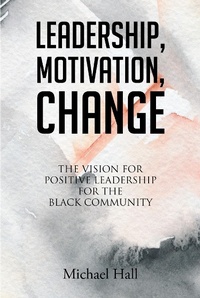 Enlarge image Cover: Leadership, Motivation, Change - Christian Faith Publishing, Inc.