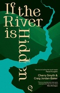 Cover: If the River is Hidden - Epoque Press