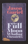 Cover: The Full-Moon Whaling Chronicles - Biblioasis