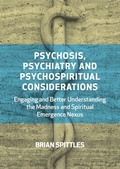 Cover: Psychosis, Psychiatry and Psychospiritual Considerations - Aeon Books Ltd