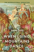 Cover: When I Sing, Mountains Dance - GRANTA BOOKS