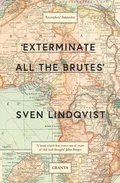 Cover: Exterminate All The Brutes - GRANTA BOOKS