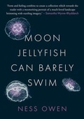 Cover: Moon Jellyfish Can Barely Swim - Parthian Books