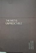 Cover: The Past is unpredictable - FE McWilliam Gallery and Studio