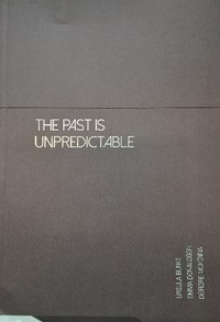 Enlarge image Cover: The Past is unpredictable - FE McWilliam Gallery and Studio
