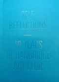 Cover: Self Reflections - FE McWilliam Gallery and Studio
