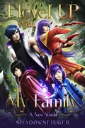 Cover: I Level Up With My Family Book 1: A New World - I Level Up With My Family