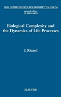 Cover: Biological Complexity and the Dynamics of Life Processes: Volume 34 - Elsevier