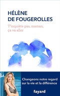 Cover: T'inqui&egrave;te pas , maman, &ccedil;a va aller - Fayard
