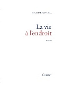 Enlarge image Cover: La vie a l'endroit - Grasset