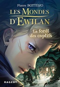 Cover: Les Mondes D'Ewilan - La Foret Des Captifs - Rageot Editeur