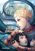 Cover: Les Mondes D'Ewilan - L'Oeil D'Otolep - Rageot Editeur