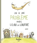 Cover: On a Un Probleme Avec Lilou La Loutre - Fonfon
