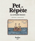 Cover: Pet et R&eacute;p&egrave;te, la v&eacute;ritable histoire - Fonfon
