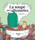 Cover: La Soupe Aux Allumettes - Fonfon