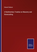 Cover: A Rudimentary Treatise on Masonry and Stonecutting - Outlook