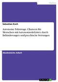 Cover: Autonome Fahrzeuge. Chancen f&uuml;r Menschen mit Autonomiedefiziten durch Behinderungen und psychische St&ouml;rungen - GRIN Verlag