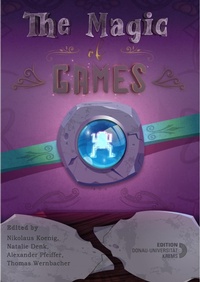 Enlarge image Cover: The Magic of Games - Edition Donau-Universität Krems