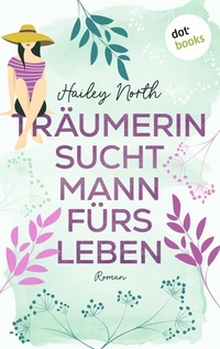 Abbildung von: Träumerin sucht Mann fürs Leben - dotbooks