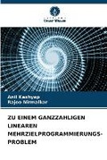 Cover: Zu Einem Ganzzahligen Linearen Mehrzielprogrammierungs-Problem - Verlag Unser Wissen