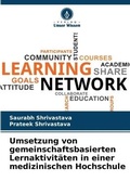 Cover: Umsetzung von gemeinschaftsbasierten Lernaktivitaeten in einer medizinischen Hochschule - Verlag Unser Wissen