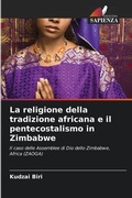 Cover: La religione della tradizione africana e il pentecostalismo in Zimbabwe - International Book Market Service Ltd