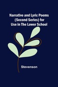 Cover: Narrative and Lyric Poems (Second Series) for Use in the Lower School - ALPHA EDITION