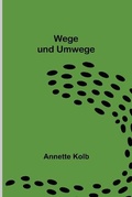 Cover: Wege und Umwege - ALPHA EDITION