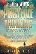 Cover: 5 Easy Ways To Turn The Power of Positive Thinking Into Success - JAM 0NE LLC